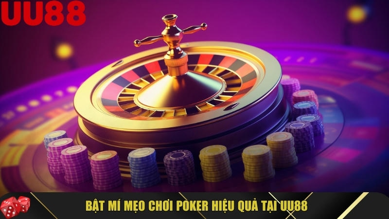 Hướng dẫn chi tiết cách chơi Poker tại UU88 cho người mới 5 Kinh nghiệm và mẹo chơi Poker hiệu quả tại UU88