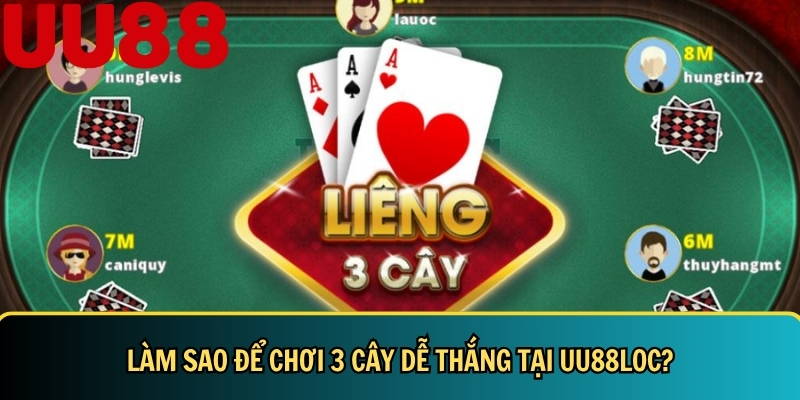 Cách Chơi 3 Cây Dễ Thắng Cho Người Mới: Luật, Mẹo Và Bí Quyết 5 Cách chơi 3 cây dễ thắng tại UU88